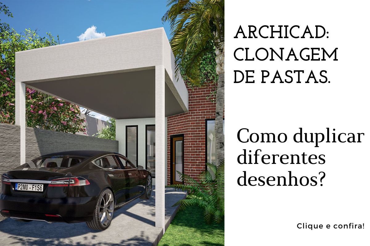 Clonagem de Pastas ARCHICAD - Duplique seus desenhos!
