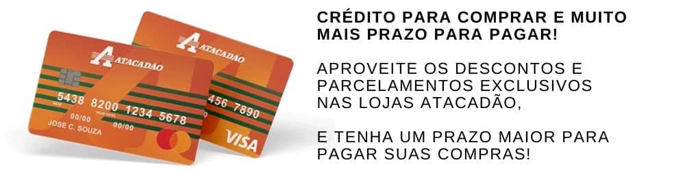 Cartão Atacadão - Crédito para comprar e prazo para pagar!