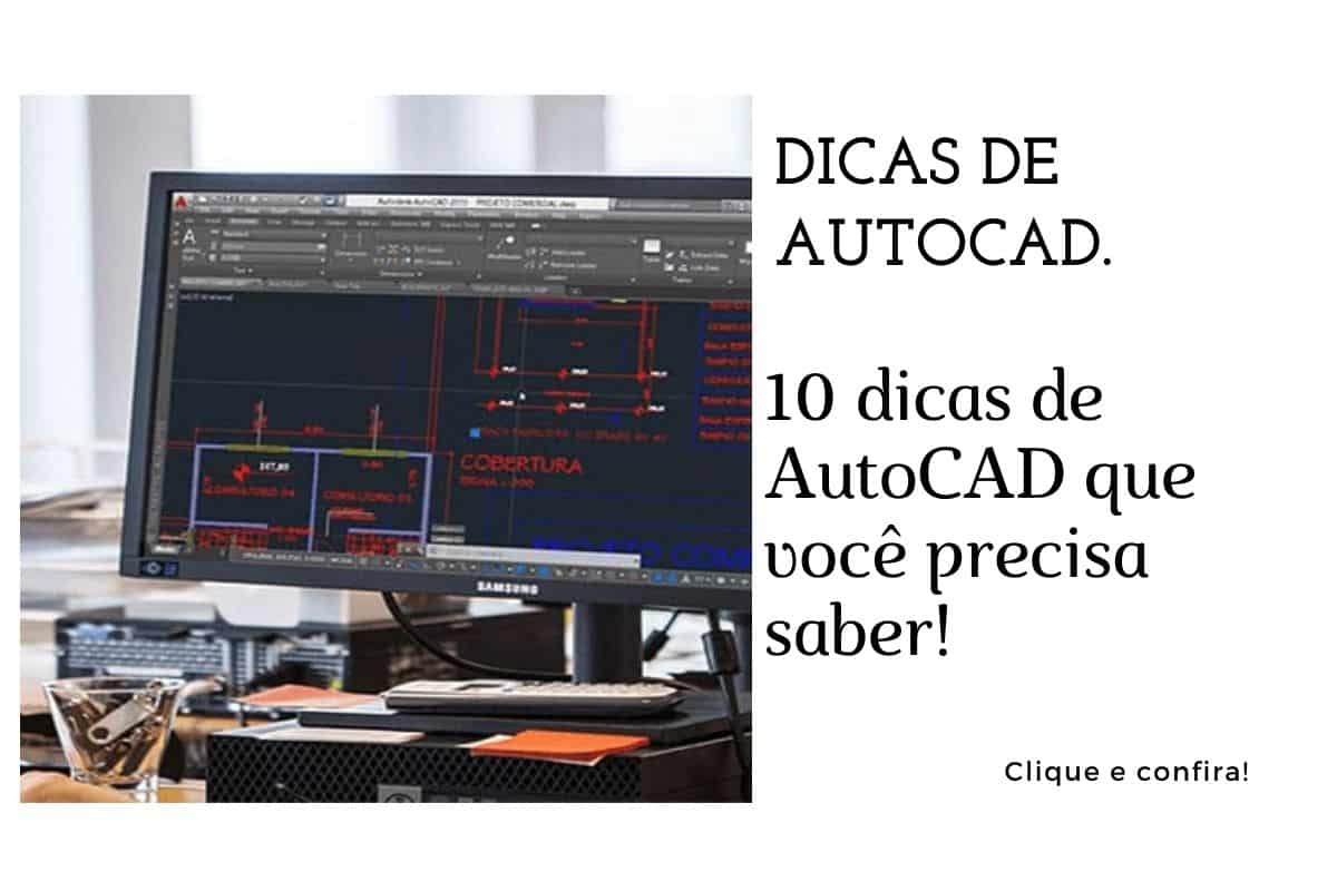10 dicas de AutoCAD que você precisa saber! Confira! 10 dicas de AutoCAD que você precisa saber! Confira!