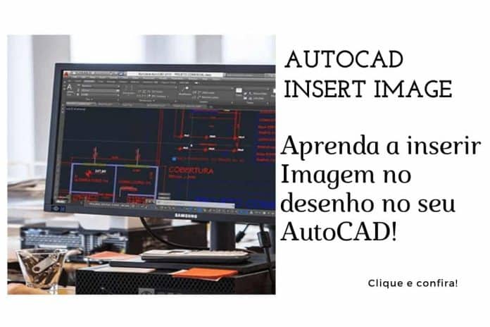 Imagem no AutoCAD - Coloque foto no seu projeto! Como inserir Imagem no AutoCAD - Coloque foto no seu projeto!