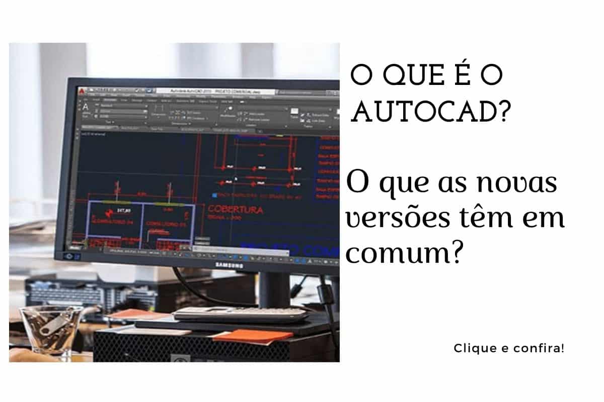 O que é AutoCAD - O que as versões têm em comum?