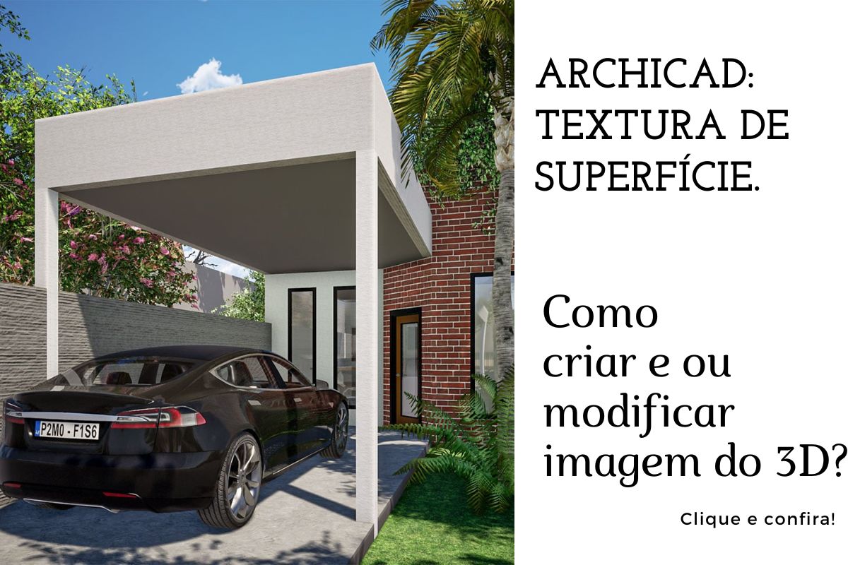 Textura de superfície - Aprenda como criar no ARCHICAD! Textura de superfície - Aprenda como criar no ARCHICAD!